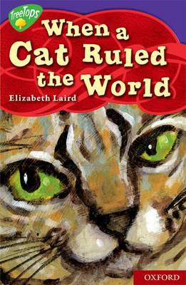 Book cover for Oxford Reading Tree: Level 11: Treetops Myths and Legends: When a Cat Ruled the World