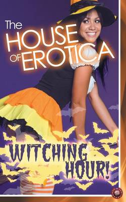 Book cover for The House of Erotica Witching Hour