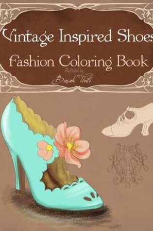 Cover of Vintage Inspired Shoes Fashion Coloring Book