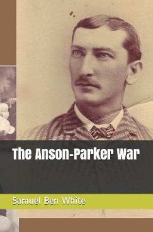 Cover of The Anson-Parker War