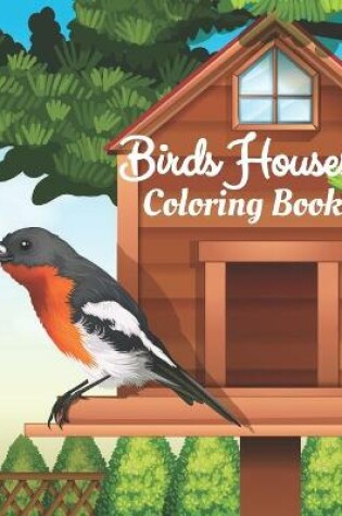 Cover of Birds Houses Coloring Books