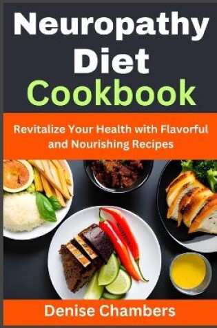 Cover of Neuropathy Diet Cookbook