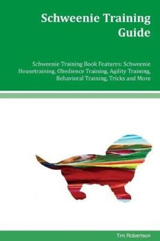 Cover of Schweenie Training Guide Schweenie Training Book Features