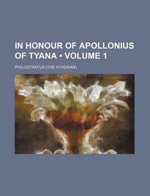 Book cover for In Honour of Apollonius of Tyana (Volume 1)