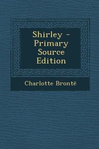 Cover of Shirley - Primary Source Edition