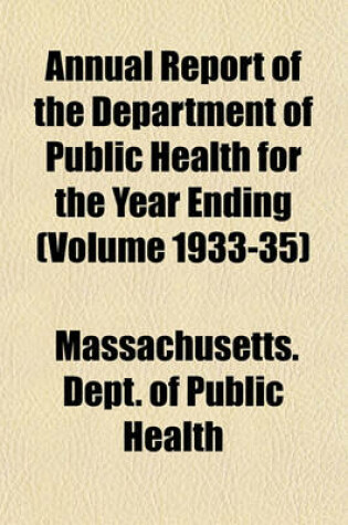 Cover of Annual Report of the Department of Public Health for the Year Ending (Volume 1933-35)