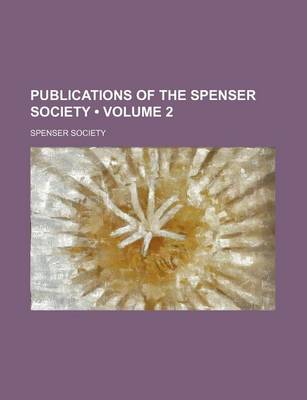 Book cover for Publications of the Spenser Society (Volume 2)