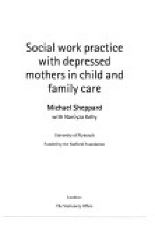 Cover of Social work practice with depressed mothers in child and family care