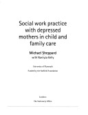 Book cover for Social work practice with depressed mothers in child and family care