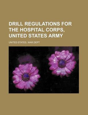 Book cover for Drill Regulations for the Hospital Corps, United States Army