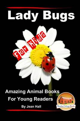 Book cover for Lady Bugs - For Kids - Amazing Animal Books for Young Readers