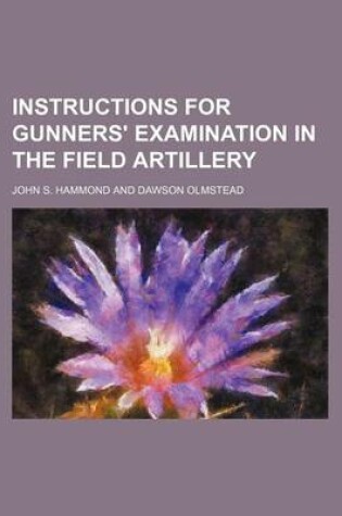 Cover of Instructions for Gunners' Examination in the Field Artillery