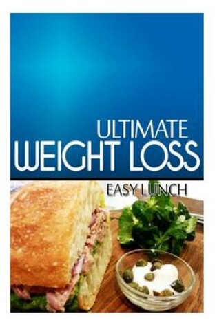 Cover of Ultimate Weight Loss - Easy Lunch