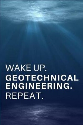 Cover of Wake Up. Geotechnical Engineering. Repeat.