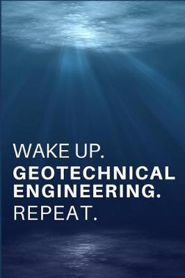 Book cover for Wake Up. Geotechnical Engineering. Repeat.