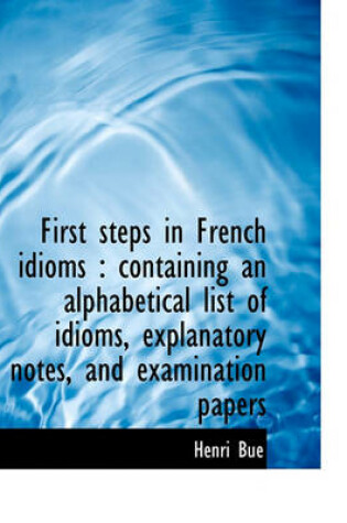 Cover of First Steps in French Idioms