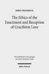 Book cover for The Ethics of the Enactment and Reception of Cruciform Love