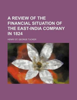 Book cover for A Review of the Financial Situation of the East-India Company in 1824