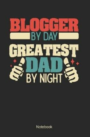 Cover of Blogger by day greatest dad by night