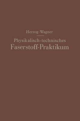 Book cover for Physikalisch-technisches Faserstoff — Praktikum Übungsaufgaben, Tabellen, graphische Darstellungen