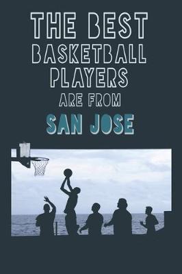 Book cover for The Best Basketball Players are from San Jose journal