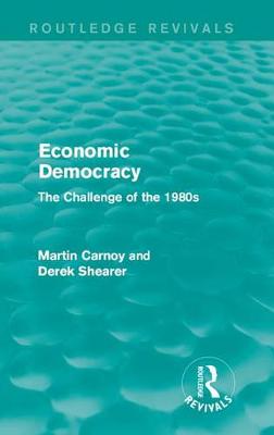 Book cover for Economic Democracy (Routledge Revivals)