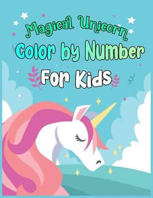 Book cover for Magical Unicorn Color by Number For Kids