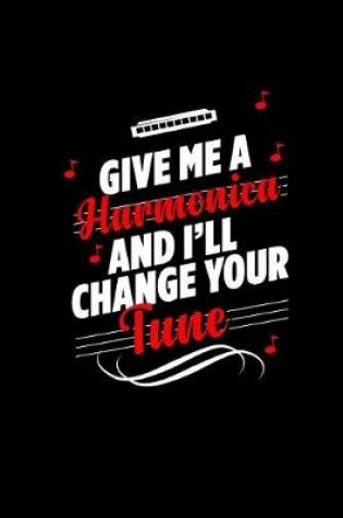 Cover of Give Me a Harmonica and I'll Change Your Tune
