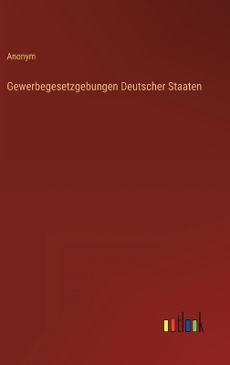 Book cover for Gewerbegesetzgebungen Deutscher Staaten