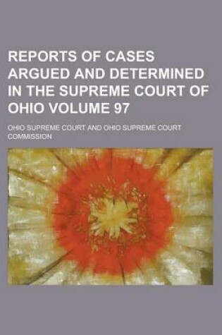 Cover of Reports of Cases Argued and Determined in the Supreme Court of Ohio Volume 97