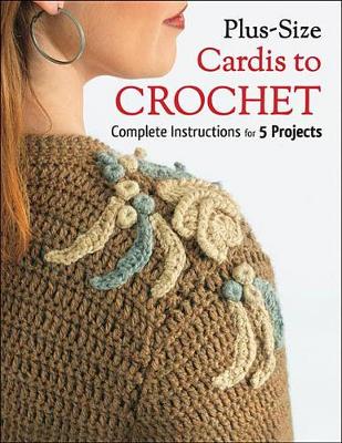 Book cover for Plus Size Cardis to Crochet