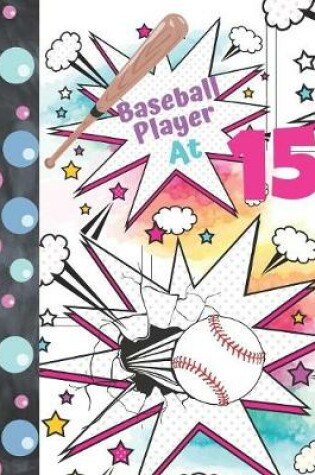 Cover of Baseball Player At 15