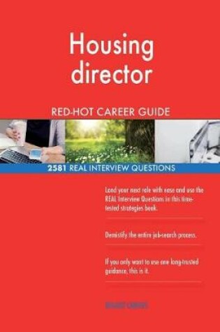 Cover of Housing director RED-HOT Career Guide; 2581 REAL Interview Questions