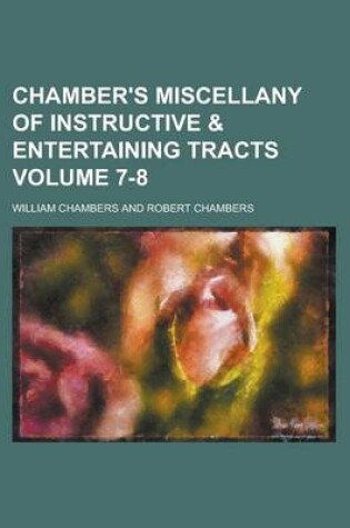 Cover of Chamber's Miscellany of Instructive & Entertaining Tracts Volume 7-8