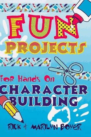 Cover of Fun Projects for Hands on Character Building