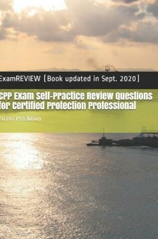 Cover of CPP Exam Self-Practice Review Questions for Certified Protection Professional 2018/19 Edition