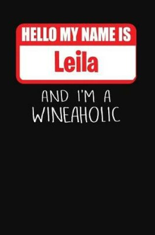 Cover of Hello My Name Is Leila and I'm a Wineaholic