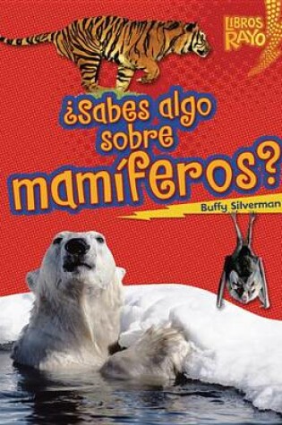 Cover of ¿Sabes algo sobre mamíferos? (Do You Know about Mammals?)