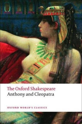 Cover of Anthony and Cleopatra: The Oxford Shakespeare