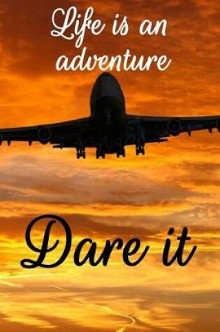 Cover of Life Is an Adventure Dare It