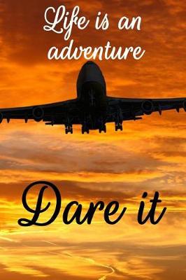 Book cover for Life Is an Adventure Dare It