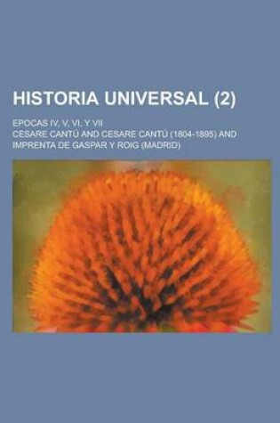 Cover of Historia Universal; Epocas IV, V, VI, y VII (2 )