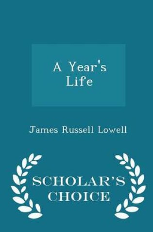 Cover of A Year's Life - Scholar's Choice Edition