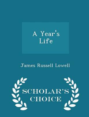 Book cover for A Year's Life - Scholar's Choice Edition