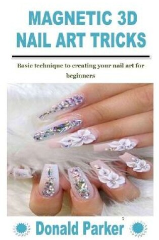 Cover of Magnetic 3D Nail Art Tricks