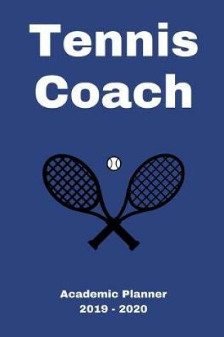 Cover of Tennis Coach 2019 - 2020 Academic Planner