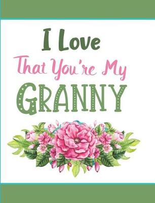 Book cover for I Love That You're My Granny