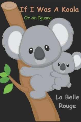 Cover of If I Was A Koala