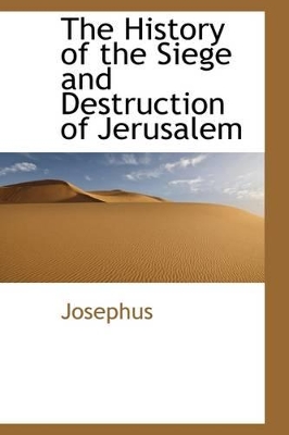 Book cover for The History of the Siege and Destruction of Jerusalem