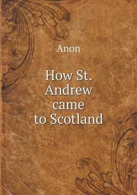 Book cover for How St. Andrew came to Scotland